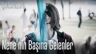 Nene'nin başına gelenler - Çocukluk 4. Bölüm