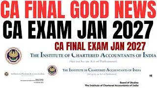 🎓 BREAKING NEWS || ICAI GOOD ANNOUNCEMENT CA FINAL EXAM JAN 2027 | Don't Skip 📝📢