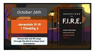 October 26th | Devotions on Fire Year Two Read Though The Bible In A Year