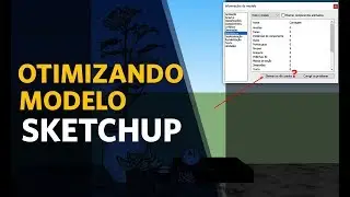 Truques para Otimizar o Modelo no SketchUp | Parte 1- Usando Purge Corretamente
