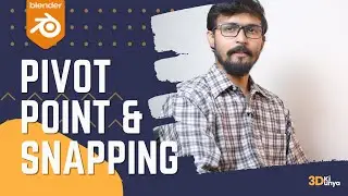 Class 08 - Pivot Point and Snapping - Blender Course in Urdu/Hindi
