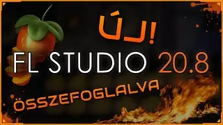 🔥FL STUDIO 20.8 - ÚJDONSÁGOK!🔥