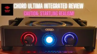 End Game Amplifier | Chord Ultima Integrated Amplifier Review | Emotive Realism!