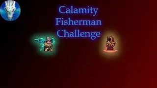 The Fish and the Prophecy - Calamity Fisherman Challenge - Finale