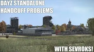 Dayz Standalone The EPIC Journey Ep7 - Handcuff Problems!
