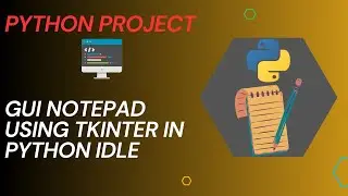 Creating a code for GUI Notepad using Tkinter in python idle | 2023 | | python project |