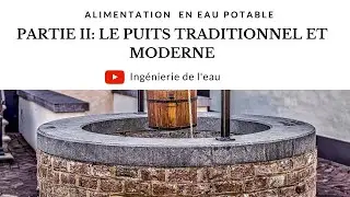 Episode 2: Les ouvrages de captage Puits moderne et traditionnel