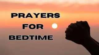 6 Spiritual Warfare Prayers for Bedtime  |  PRAYER