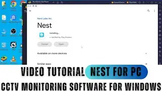 Nest for PC| Video Tutorial for Nest for PC Installation and Configuration on Windows OS
