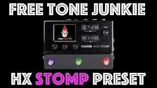 Free Tone Junkie HX Stomp Preset