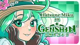 Hatsune Miku in Genshin Impact!☘️DENDRO VERSION!☘️