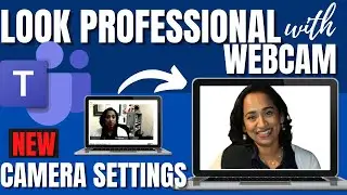 How to configure  Microsoft Teams Video Settings