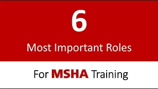 The 6 Most Important Roles In MSHA Training
