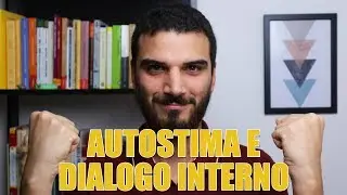 Come avere più autostima cambiando il dialogo interiore