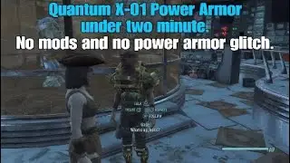 Fallout 4 - Quantum X-01 Power Armor under two minute.