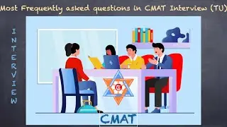 MOST FREQUENTLY ASKED QUESTIONS IN CMAT INTERVIEW | CMAT TU in Nepali