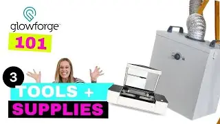 All About Glow Forge Tools and Supplies - What do you need for your machine?