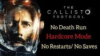 The Callisto Protocol - No Death Run - Hardcore - One Sitting (no restarts/no saves)