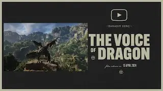 Unreal Engine - The Voice of the Dragon...