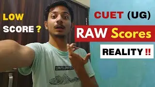 CUET Raw Scores Explained: 3 Crucial Points You Need to Know | Must-Watch for Lower Scores
