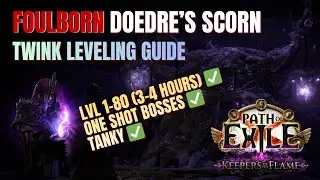 Foulborn Doedre's Scorn | Twink Leveling Guide (1-2Div) | POE 3.27