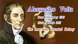 Biography of Alessandro Volta, Who Invented Electric  Battery