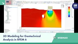 Webinar | 3D Modeling for Geotechnical Analysis in RFEM 6