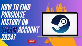 How to Find Purchase History on Steam 2024?