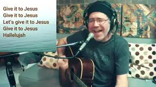 Hugh Wilson - Give it to Jesus