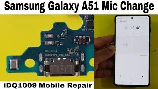 Samsung Galaxy A51 Mic Change A51 mic Replace idq1009.official