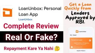 Loan Unbox Personal Loan App Review ✅ Loan Unbox App Real Or Fake 🤔 Repayment Kare Ya Nahi?