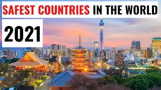 Top 10 SAFEST COUNTRIES In The World To Live In 2021