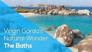 VIRGIN GORDA'S NATURAL WONDER: THE BATHS