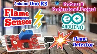 Flame Sensor — How to use Flame Sensor in Proteus 8 Professional with Arduino IDE in 2024🔥