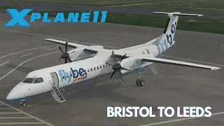 X-Plane 11 in 2025 | FlyJSim Dash 8 Q400 Flybe | Bristol to Leeds | Full Flight