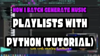 BATCH GENERATE Playlists in SECONDS With Python