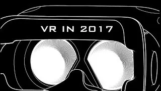 VR in 2017: A Year in Review