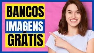 OS MELHORES BANCOS DE IMAGENS GRATIS QUE VOCE PRECISA USAR