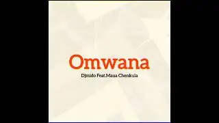 Maua Chenkula - Omwana Remix by Dj Mido