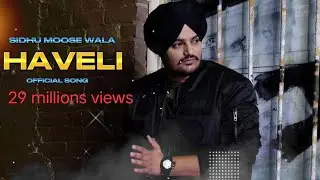 HAVELI | SIDHU MOOSE WALA || NEW SONG PUNJABI 2023