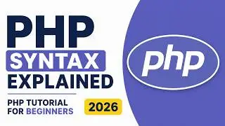 PHP Syntax Explained | PHP Tutorial for Beginners 2026