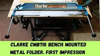 Clarke CMB710 Metal Folder: First Impression