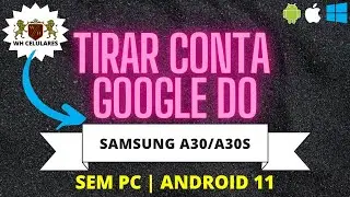 Como tirar conta google do A30/A30S sem pc Android 11