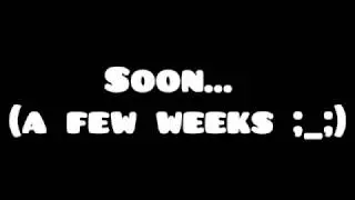 Soon... I hope...