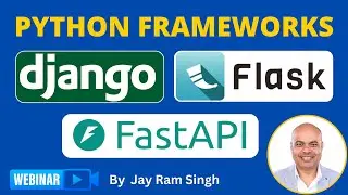Python Frameworks Webinar | Django Framework | Flask Framework | FastAPI Framework