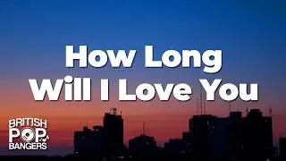 Ellie Goulding - How Long Will I Love You (Lyrics)