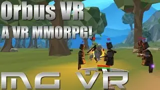 Orbus VR - The First VR MMORPG! - VR Gameplay HTC Vive
