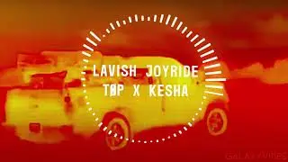 LAVISH JOYRIDE (TØP and Kesha Mashup)