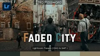 Lightroom tutorial - Faded City editing - Free presets