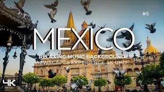 Mexico 4K UHD: Stunning Cityscapes & Natural Views for Relaxation